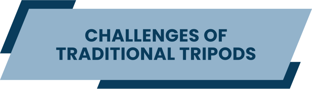 Challenges of Traditional Surveying Tripods
